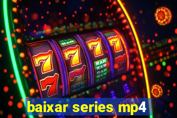 baixar series mp4